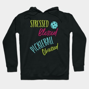 Funny Pickleball Stressed Blessed Pickleball Obsessed Hoodie